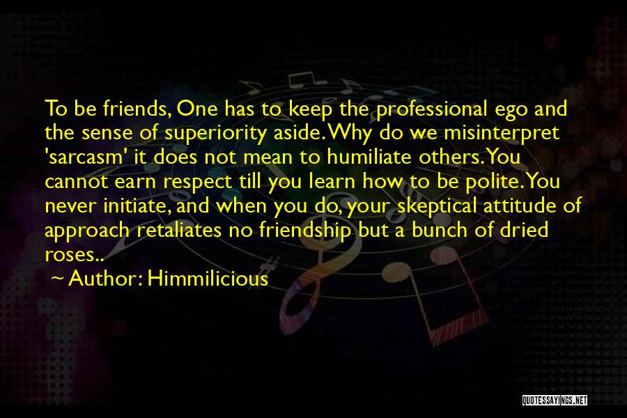 Attitude And Ego Quotes By Himmilicious