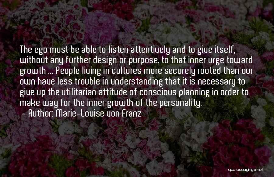 Attitude And Ego Quotes By Marie-Louise Von Franz