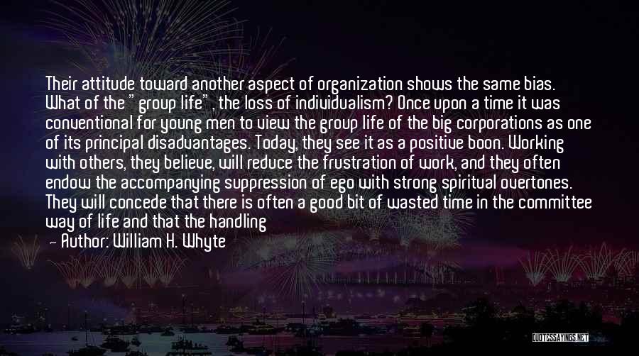 Attitude And Ego Quotes By William H. Whyte