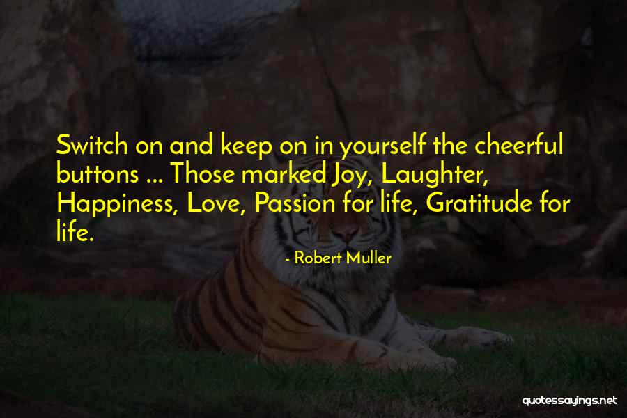 Attitude And Happiness Quotes By Robert Muller Attitude And Happiness Quotes By Robert Muller