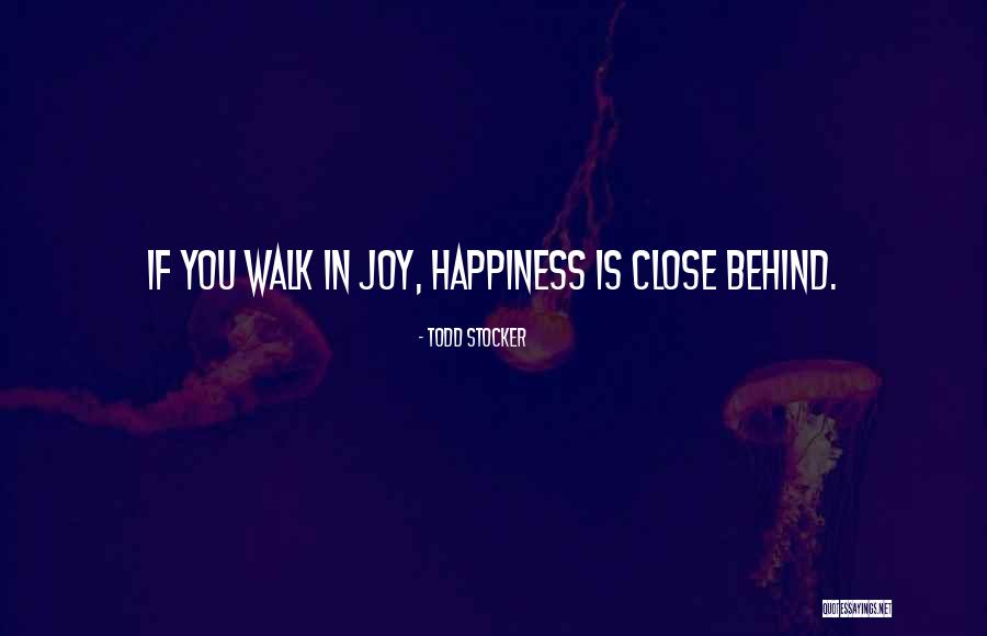 Attitude And Happiness Quotes By Todd Stocker Attitude And Happiness Quotes By Todd Stocker