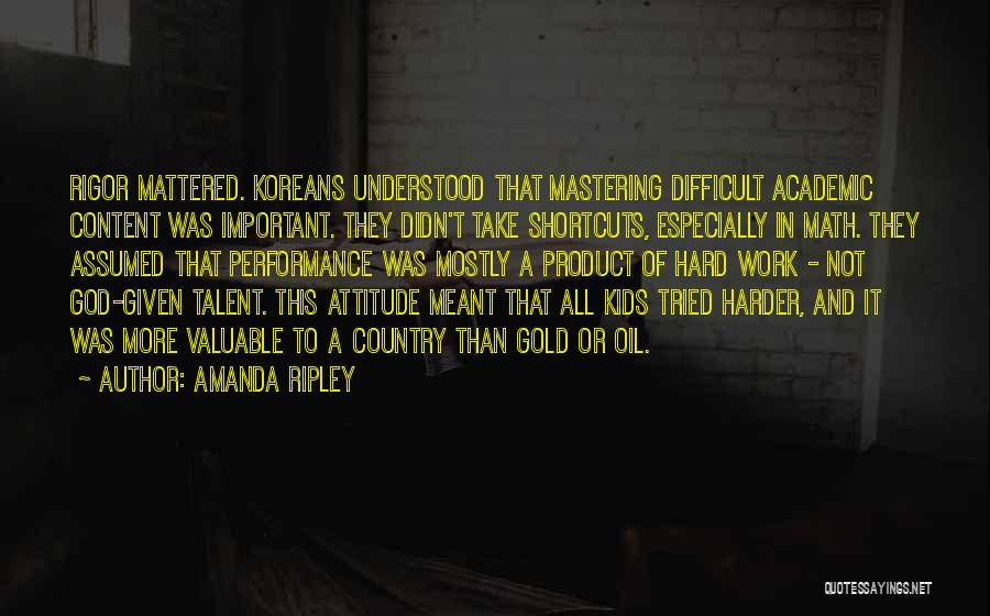 Attitude And Hard Work Quotes By Amanda Ripley