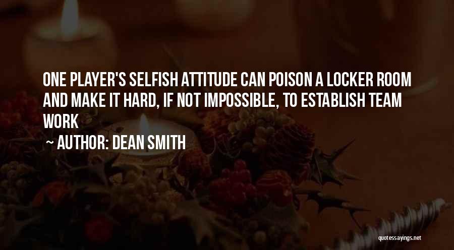Attitude And Hard Work Quotes By Dean Smith
