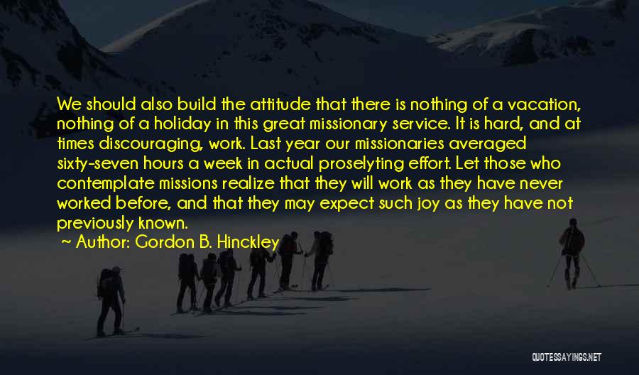 Attitude And Hard Work Quotes By Gordon B. Hinckley