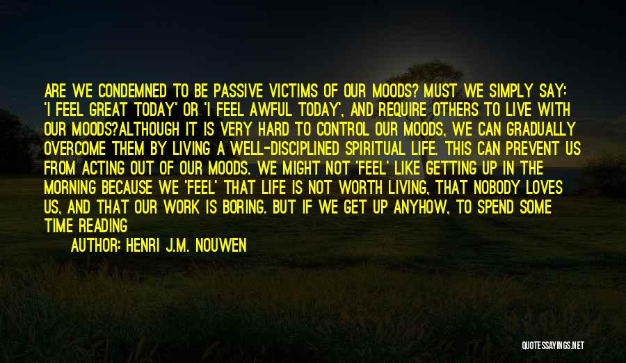 Attitude And Hard Work Quotes By Henri J.M. Nouwen