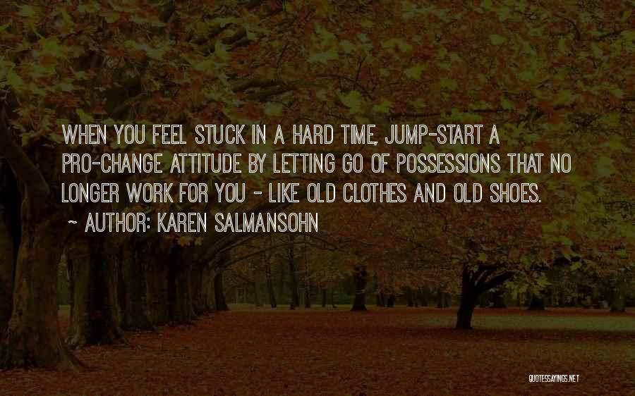 Attitude And Hard Work Quotes By Karen Salmansohn