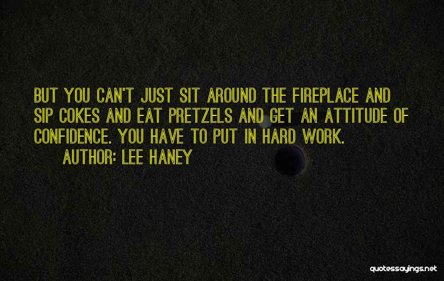 Attitude And Hard Work Quotes By Lee Haney