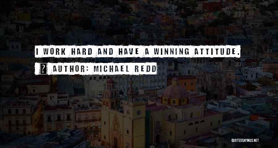 Attitude And Hard Work Quotes By Michael Redd