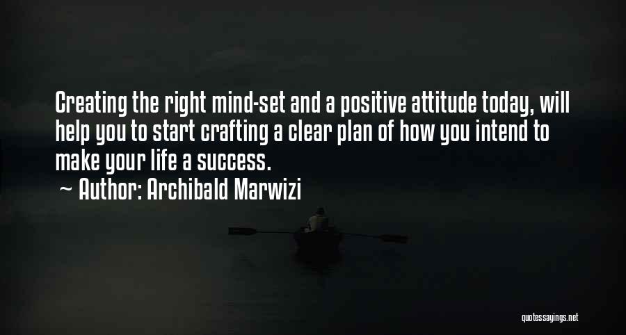 Attitude And Leadership Quotes By Archibald Marwizi