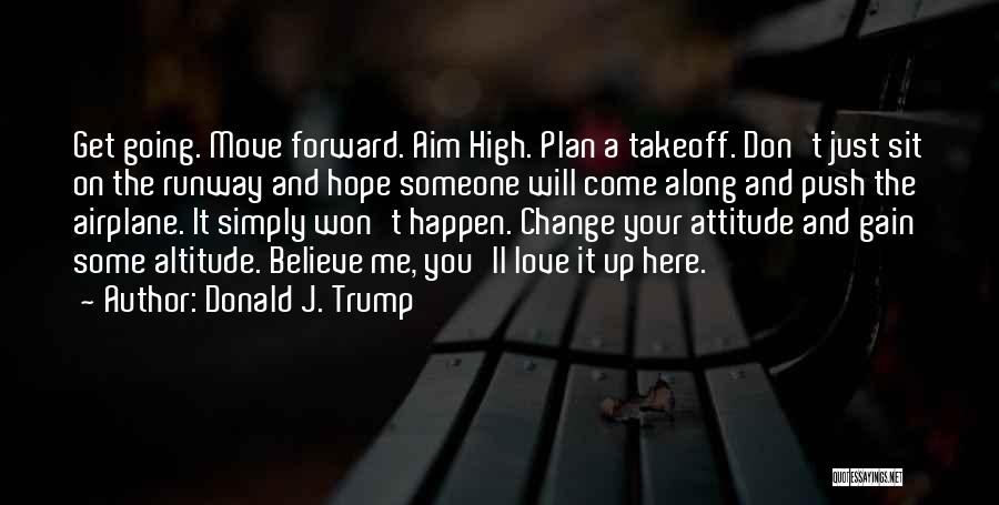 Attitude And Love Quotes By Donald J. Trump