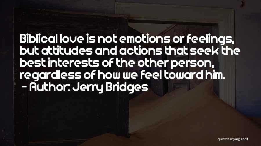 Attitude And Love Quotes By Jerry Bridges