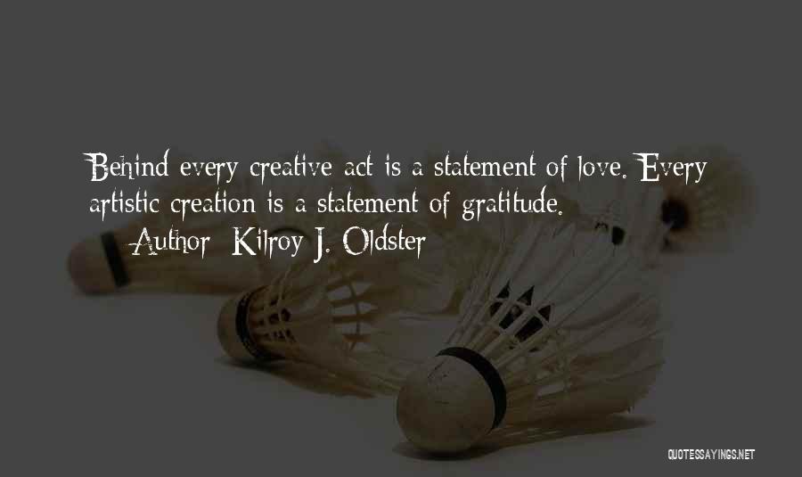 Attitude And Love Quotes By Kilroy J. Oldster