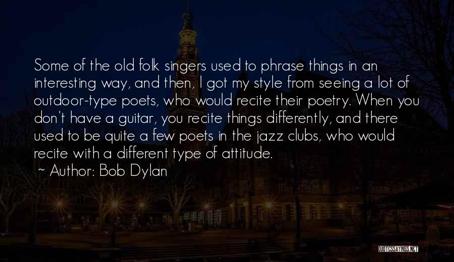 Attitude And Style Quotes By Bob Dylan