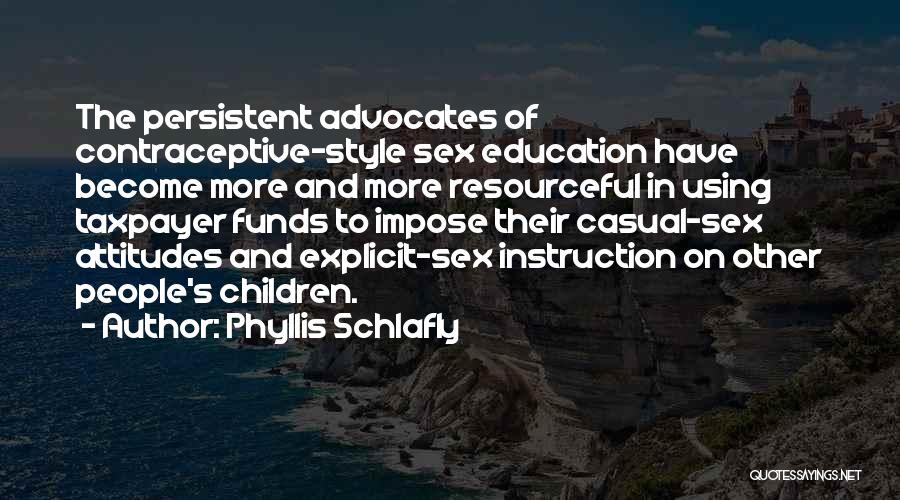 Attitude And Style Quotes By Phyllis Schlafly