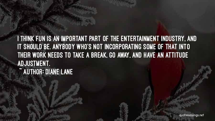 Attitude And Work Quotes By Diane Lane