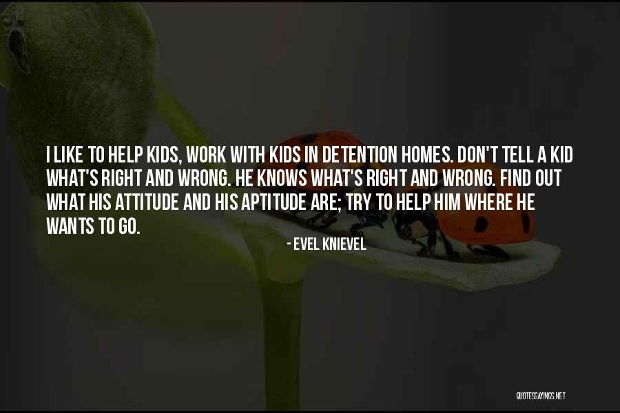 Attitude And Work Quotes By Evel Knievel