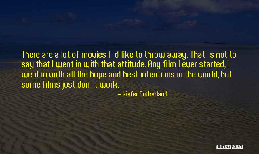 Attitude And Work Quotes By Kiefer Sutherland