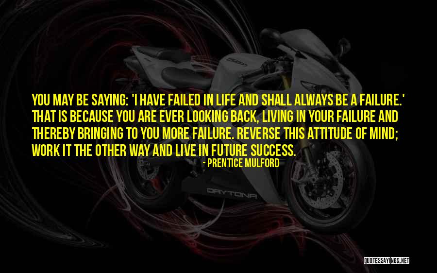 Attitude And Work Quotes By Prentice Mulford