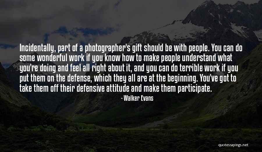 Attitude And Work Quotes By Walker Evans