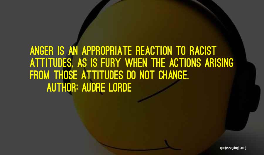 Attitude Anger Quotes By Audre Lorde