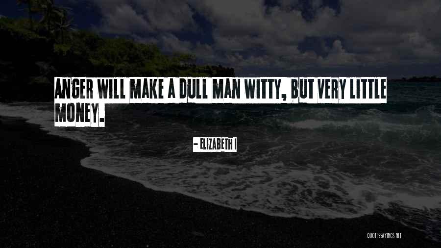 Attitude Anger Quotes By Elizabeth I Attitude Anger Quotes By Elizabeth I