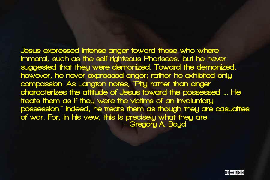 Attitude Anger Quotes By Gregory A. Boyd Attitude Anger Quotes By Gregory A. Boyd