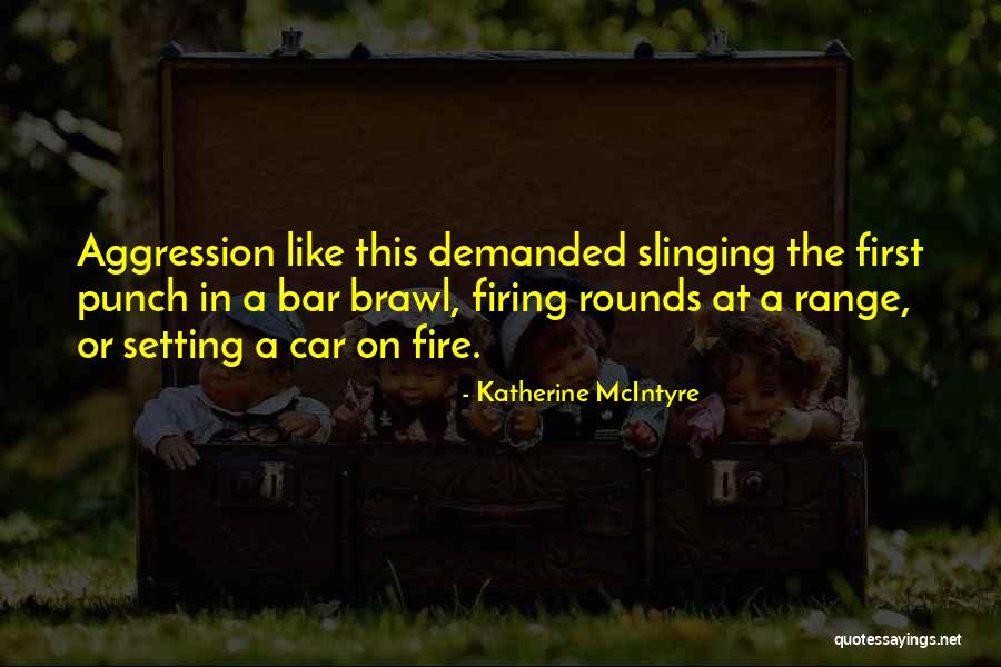 Attitude Anger Quotes By Katherine McIntyre Attitude Anger Quotes By Katherine McIntyre