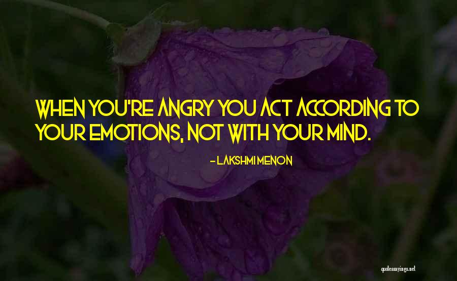 Attitude Anger Quotes By Lakshmi Menon Attitude Anger Quotes By Lakshmi Menon