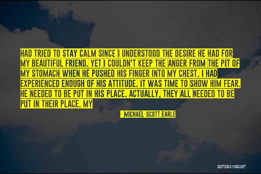Attitude Anger Quotes By Michael-Scott Earle Attitude Anger Quotes By Michael-Scott Earle