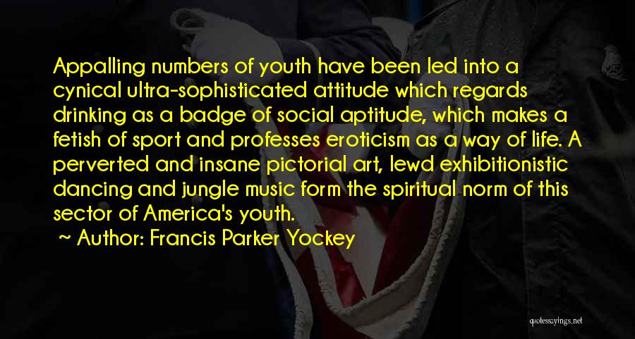 Attitude Aptitude Quotes By Francis Parker Yockey