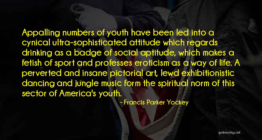 Attitude Aptitude Quotes By Francis Parker Yockey