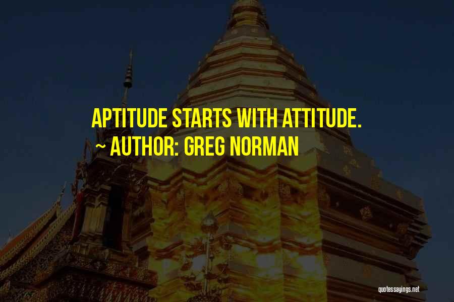 Attitude Aptitude Quotes By Greg Norman