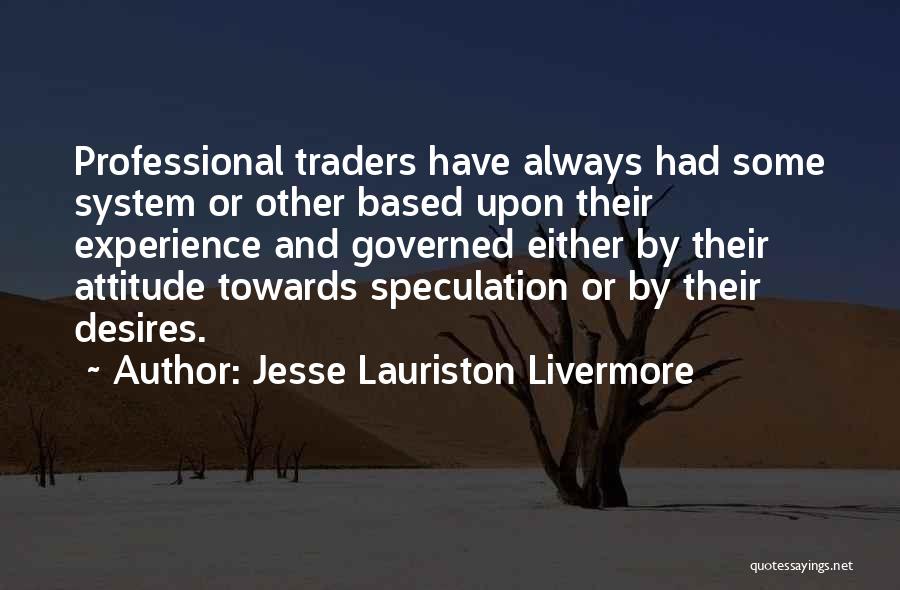 Attitude Based Quotes By Jesse Lauriston Livermore