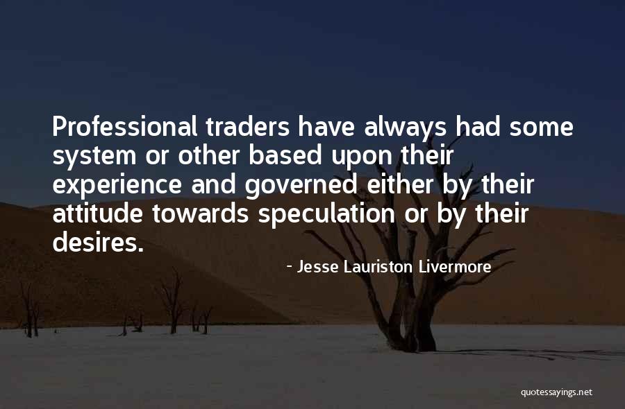 Attitude Based Quotes By Jesse Lauriston Livermore