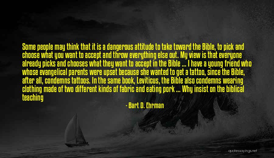 Attitude Biblical Quotes By Bart D. Ehrman Attitude Biblical Quotes By Bart D. Ehrman