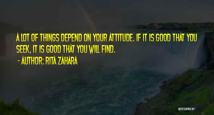 Attitude Depends On You Quotes By Rita Zahara