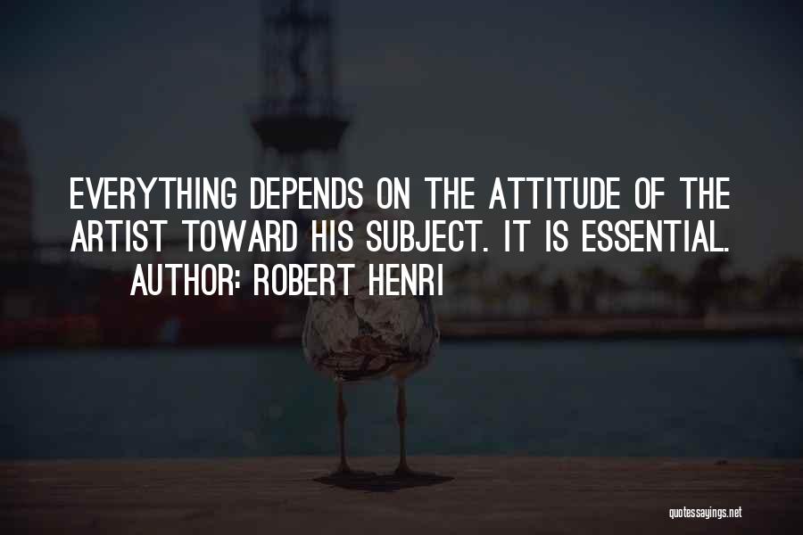 Attitude Depends On You Quotes By Robert Henri