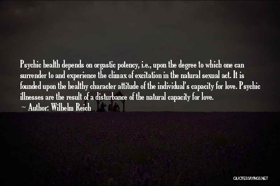 Attitude Depends On You Quotes By Wilhelm Reich