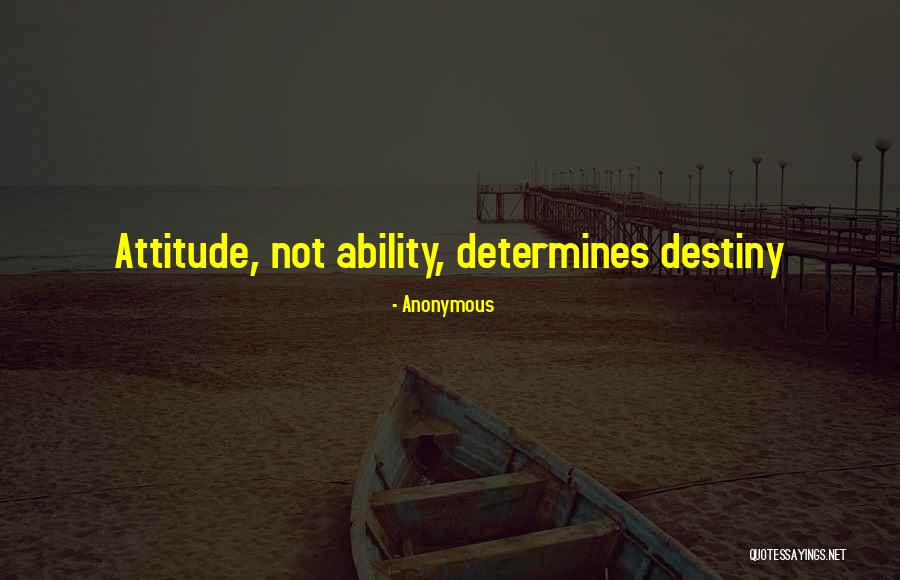 Attitude Determines Quotes By Anonymous Attitude Determines Quotes By Anonymous