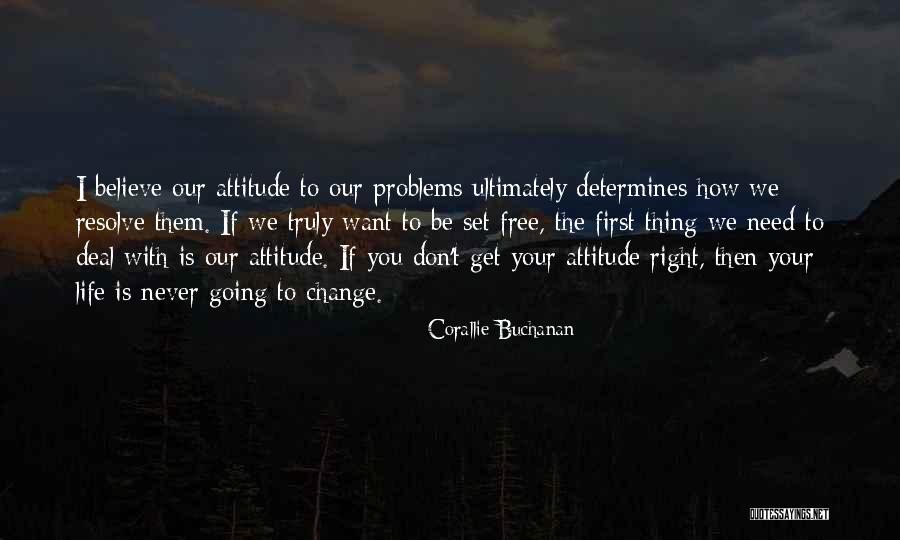 Attitude Determines Quotes By Corallie Buchanan Attitude Determines Quotes By Corallie Buchanan