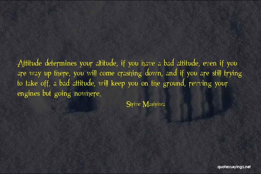 Attitude Determines Quotes By Strive Masiyiwa Attitude Determines Quotes By Strive Masiyiwa