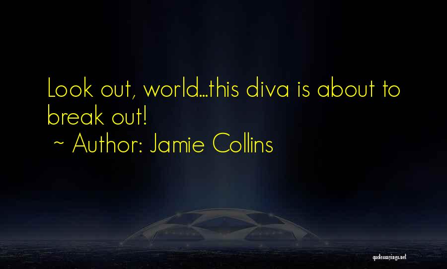 Attitude Diva Quotes By Jamie Collins