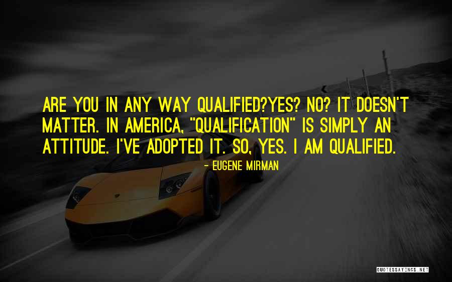 Attitude Doesn't Matter Quotes By Eugene Mirman Attitude Doesn't Matter Quotes By Eugene Mirman