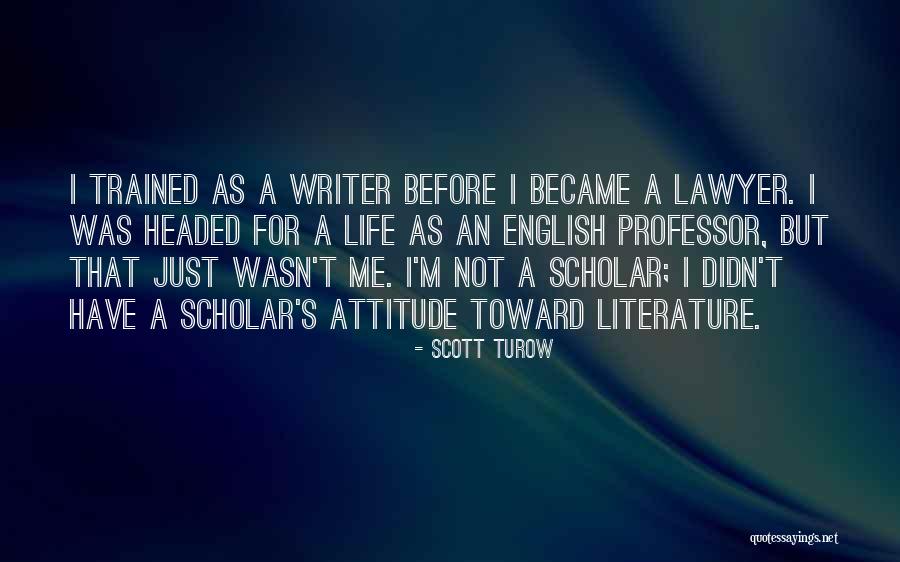 Attitude English Quotes By Scott Turow