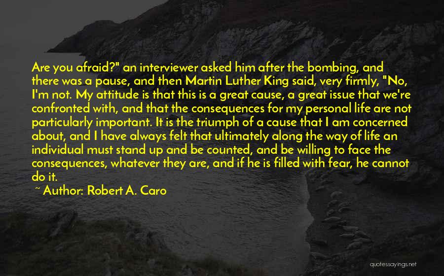 Attitude Filled Quotes By Robert A. Caro