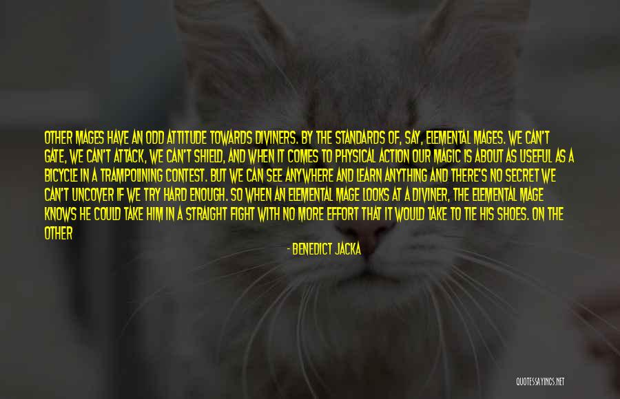 Attitude Friends Quotes By Benedict Jacka Attitude Friends Quotes By Benedict Jacka