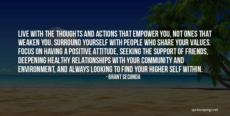 Attitude Friends Quotes By Brant Secunda Attitude Friends Quotes By Brant Secunda