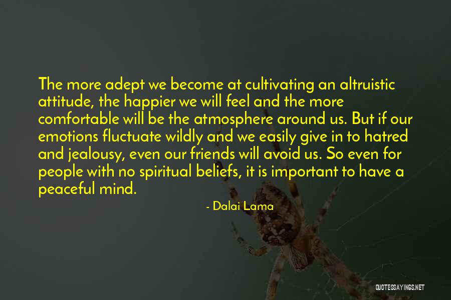 Attitude Friends Quotes By Dalai Lama