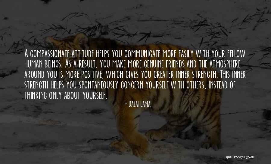 Attitude Friends Quotes By Dalai Lama