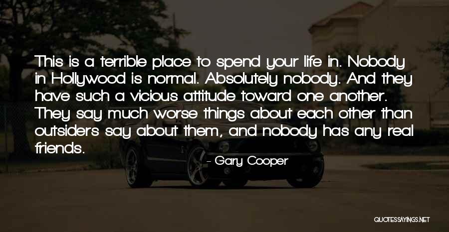 Attitude Friends Quotes By Gary Cooper